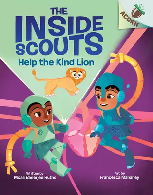 Pomozte laskavému lvu: Kniha o žaludu (Vnitřní skauti #1) - Help the Kind Lion: An Acorn Book (the Inside Scouts #1)