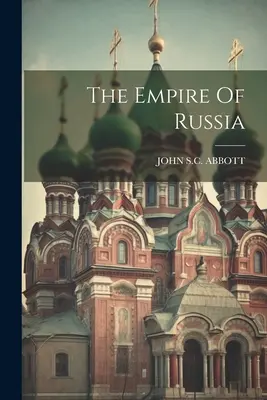 Ruská říše - The Empire Of Russia