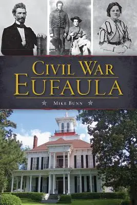 Občanská válka v Eufaule - Civil War Eufaula