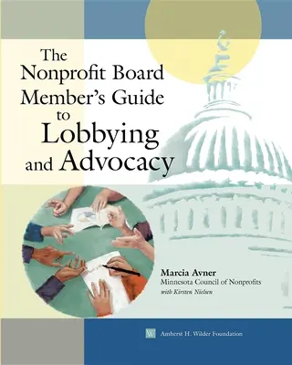 Průvodce člena správní rady neziskové organizace lobbováním a prosazováním zájmů - The Nonprofit Board Member's Guide to Lobbying and Advocacy