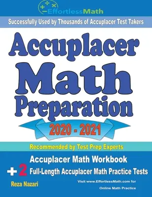 Accuplacer Math Preparation 2020 - 2021: Accuplacer Math: Pracovní sešit + 2 plnohodnotné cvičné testy z matematiky Accuplacer - Accuplacer Math Preparation 2020 - 2021: Accuplacer Math Workbook + 2 Full-Length Accuplacer Math Practice Tests