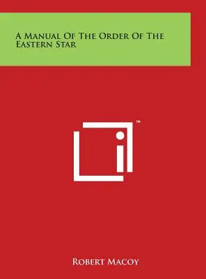 Příručka Řádu východní hvězdy - A Manual Of The Order Of The Eastern Star