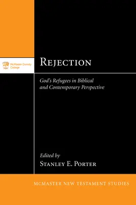 Odmítnutí: Sborník: Boží uprchlíci v biblické a současné perspektivě - Rejection: God's Refugees in Biblical and Contemporary Perspective