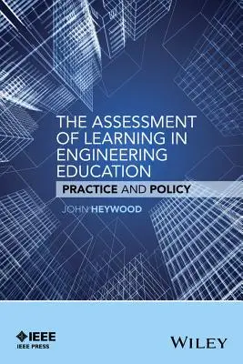 Hodnocení výuky v inženýrském vzdělávání: Praxe a politika - The Assessment of Learning in Engineering Education: Practice and Policy