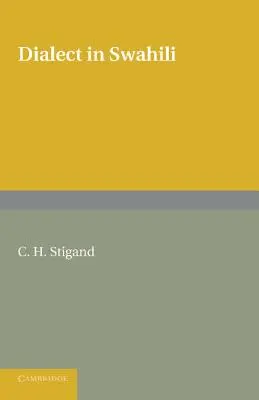 Dialekt ve svahilštině: A Grammar of Dialectic Changes in Kiswahili Language: A Grammar of Dialectic Changes in Kiswahili Language - Dialect in Swahili: A Grammar of Dialectic Changes in the Kiswahili Language