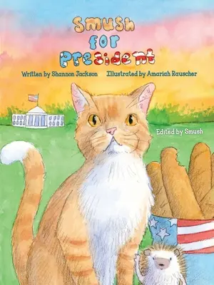 Smush for President - Smush For President