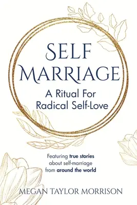 Sebemrskačství: Rituál pro radikální sebelásku - Self-Marriage: A Ritual for Radical Self-Love