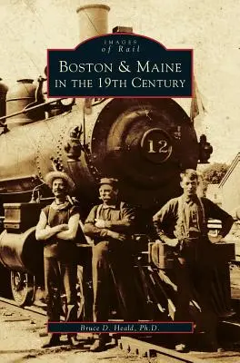 Boston a Maine v 19. století - Boston & Maine in the 19th Century