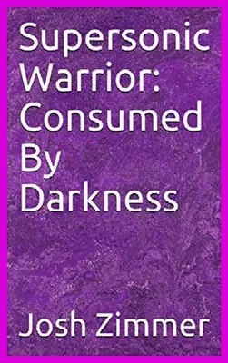 Supersonic Warrior: Pohlcen temnotou - Supersonic Warrior: Consumed By Darkness