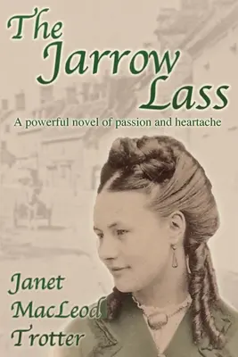 The Jarrow Lass: Silný román plný vášně a bolesti srdce - The Jarrow Lass: A powerful novel of passion and heartache