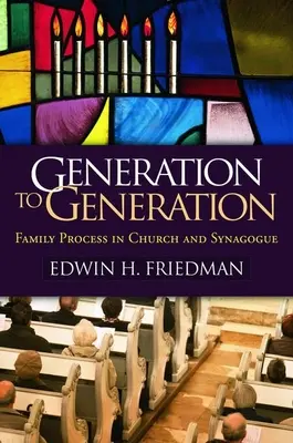 Generace generaci: Rodinný proces v církvi a synagoze - Generation to Generation: Family Process in Church and Synagogue
