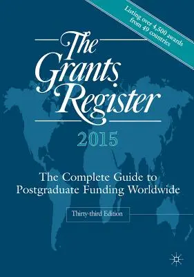 The Grants Register: Kompletní průvodce postgraduálním financováním po celém světě. - The Grants Register: The Complete Guide to Postgraduate Funding Worldwide