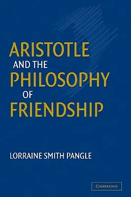 Aristoteles a filozofie přátelství - Aristotle and the Philosophy of Friendship