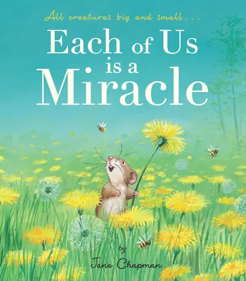 Každý z nás je zázrak: Všichni malí i velcí tvorové - Each of Us Is a Miracle: All Creatures Big and Small