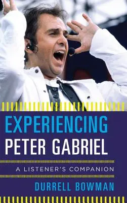 Prožívání Petera Gabriela: Společník posluchače - Experiencing Peter Gabriel: A Listener's Companion