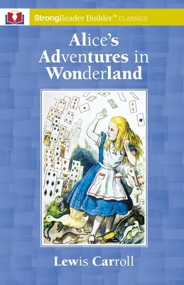 Alenčina dobrodružství v říši divů: A StrongReader Builder(TM) Classic for Dyslexic and Struggling Readers (Skrytá dobrodružství z pohádek: kniha) - Alice's Adventures in Wonderland: A StrongReader Builder(TM) Classic for Dyslexic and Struggling Readers