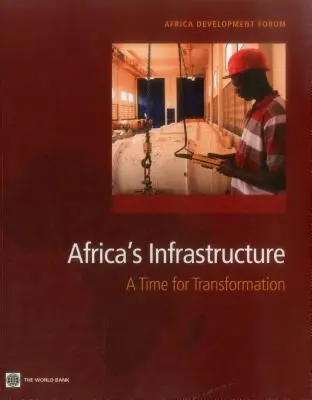 Africká infrastruktura: Čas na transformaci - Africa's Infrastructure: A Time for Transformation