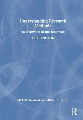Porozumění výzkumným metodám: Metody výzkumu: přehled základních principů - Understanding Research Methods: An Overview of the Essentials