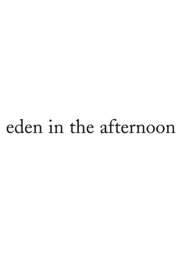 Odpolední ráj - Eden in the Afternoon