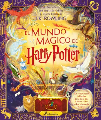 El Mundo Mgico de Harry Potter: El Libro Oficial Que Ampla Los Libros de Harry Potter / Čarodějnický almanach Harryho Pottera - El Mundo Mgico de Harry Potter: El Libro Oficial Que Ampla Los Libros de Harry Potter / The Harry Potter Wizarding Almanac