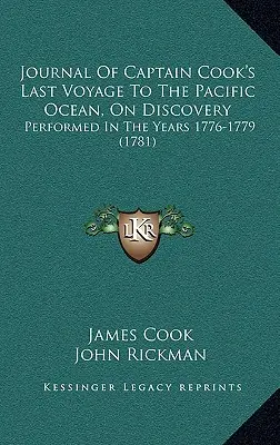 Deník poslední plavby kapitána Cooka do Tichého oceánu, Na objevení: uskutečněné v letech 1776-1779 (1781) - Journal Of Captain Cook's Last Voyage To The Pacific Ocean, On Discovery: Performed In The Years 1776-1779 (1781)