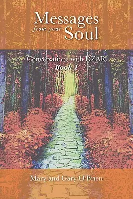 Zprávy z vaší duše. Hovory s DZAR Kniha 1 - Messages from your Soul. Conversations with DZAR Book 1