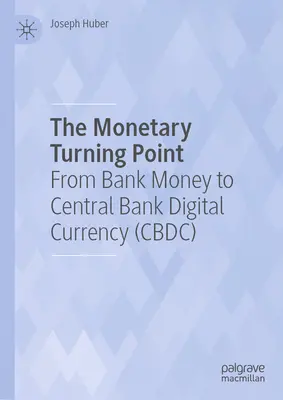 Měnový zlom: Od bankovních peněz k digitální měně centrální banky (Cbdc) - The Monetary Turning Point: From Bank Money to Central Bank Digital Currency (Cbdc)
