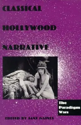 Klasické hollywoodské vyprávění: Válka paradigmat - Classical Hollywood Narrative: The Paradigm Wars