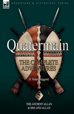 Quatermain: Kompletní dobrodružství 5-Dávný Allan & Ona a Allan - Quatermain: the Complete Adventures 5-The Ancient Allan & She and Allan