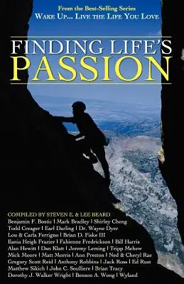 Probuďte se . . Žijte život, který milujete: Najít životní vášeň - Wake Up . . . Live the Life You Love: Finding Life's Passion