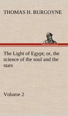 Světlo Egypta aneb věda o duši a hvězdách - 2. díl - The Light of Egypt; or, the science of the soul and the stars - Volume 2