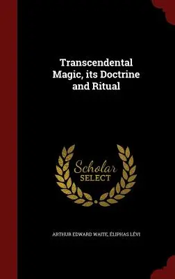 Transcendentální magie, její učení a rituál - Transcendental Magic, its Doctrine and Ritual