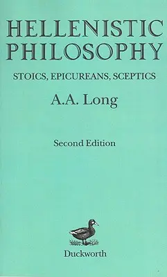 Hellenistická filosofie: Stoikové, epikurejci, skeptici - Hellenistic Philosophy: Stoics, Epicureans, Sceptics