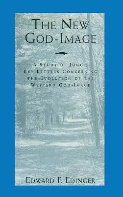 Nový obraz Boha: Studie Jungových klíčových dopisů týkajících se vývoje západního obrazu Boha: psychoterapie v obrazové analýze - The New God-Image: A Study of Jung's Key Letters Concerning the Evolution of the Western God-Image