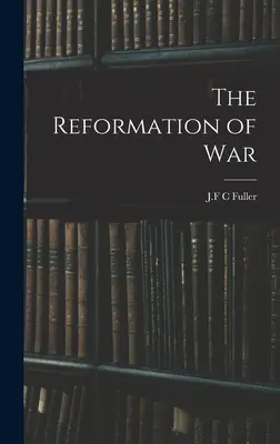 Die Reformation des Krieges - The Reformation of War