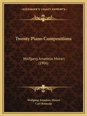 Dvacet klavírních skladeb: Wolfgang Amadeus Mozart (1906) - Twenty Piano Compositions: Wolfgang Amadeus Mozart (1906)