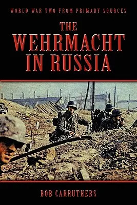 Wehrmacht v Rusku - The Wehrmacht in Russia