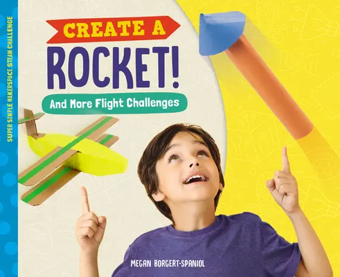 Vytvořte raketu! a další letecké výzvy - Create a Rocket! and More Flight Challenges