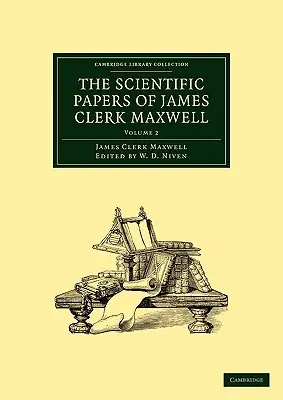 Vědecké spisy Jamese Clerka Maxwella: Svazek 2 - The Scientific Papers of James Clerk Maxwell: Volume 2