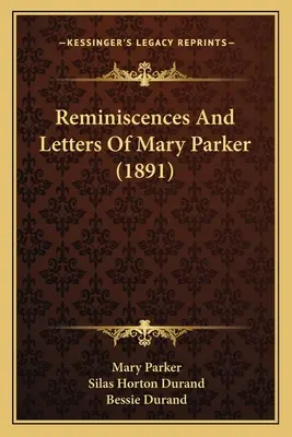 Vzpomínky a dopisy Mary Parkerové (1891) - Reminiscences And Letters Of Mary Parker (1891)
