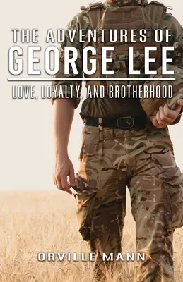 Dobrodružství George Leeho: Láska, věrnost a bratrství - The Adventures of George Lee: Love, Loyalty and Brotherhood