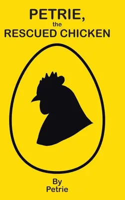 Petrie, zachráněné kuře - Petrie, the Rescued Chicken