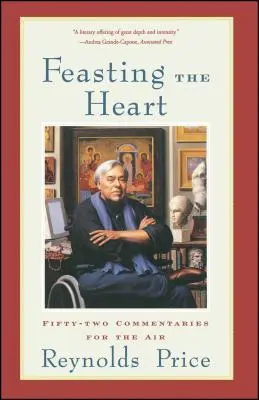 Hodování srdce: Padesát dva komentářů pro vzduch - Feasting the Heart: Fifty-Two Commentaries for the Air