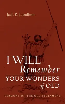 Vzpomenu si na tvé dávné zázraky - I Will Remember Your Wonders of Old
