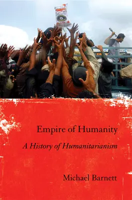 Říše lidskosti: Dějiny humanity - Empire of Humanity: A History of Humanitarianism