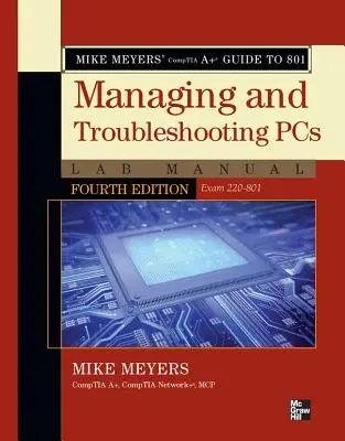 Mike Meyers' CompTIA A+ Guide to 801 Managing and Troubleshooting PCs Lab Manual (Exam 220-801)