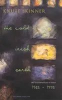 Chladná irská země: Nové a vybrané básně Irska: 1965-1995 - The Cold Irish Earth: New & Selected Poems of Ireland: 1965-1995