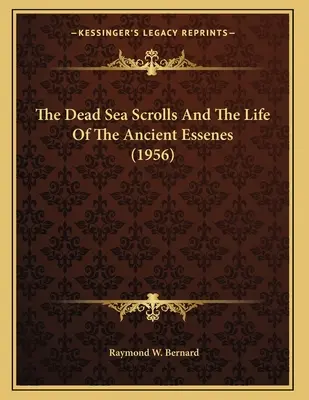 Svitky od Mrtvého moře a život starověkých Esejců (1956) - The Dead Sea Scrolls And The Life Of The Ancient Essenes (1956)