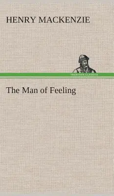 The Man of Feeling (Muž citu) - The Man of Feeling