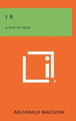 J. B.: Hra ve verších - J. B.: A Play In Verse
